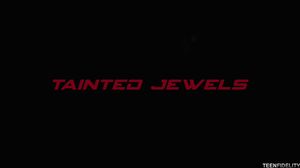 TeenFidelity - Tainted Jewels